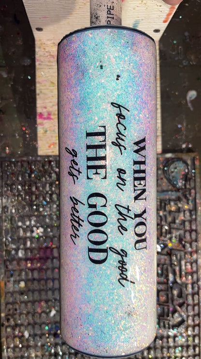 30oz When you Focus on the Good Epoxy Resin Tumbler